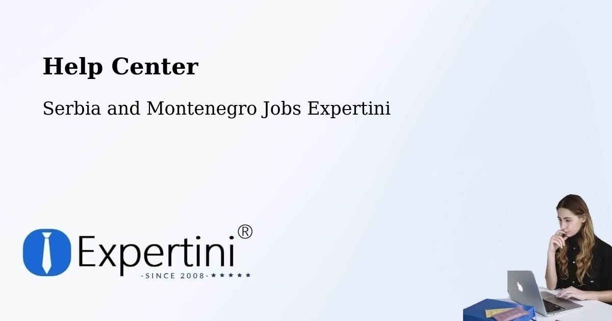 Help Center – Estevan - Serbia and Montenegro Jobs Expertini