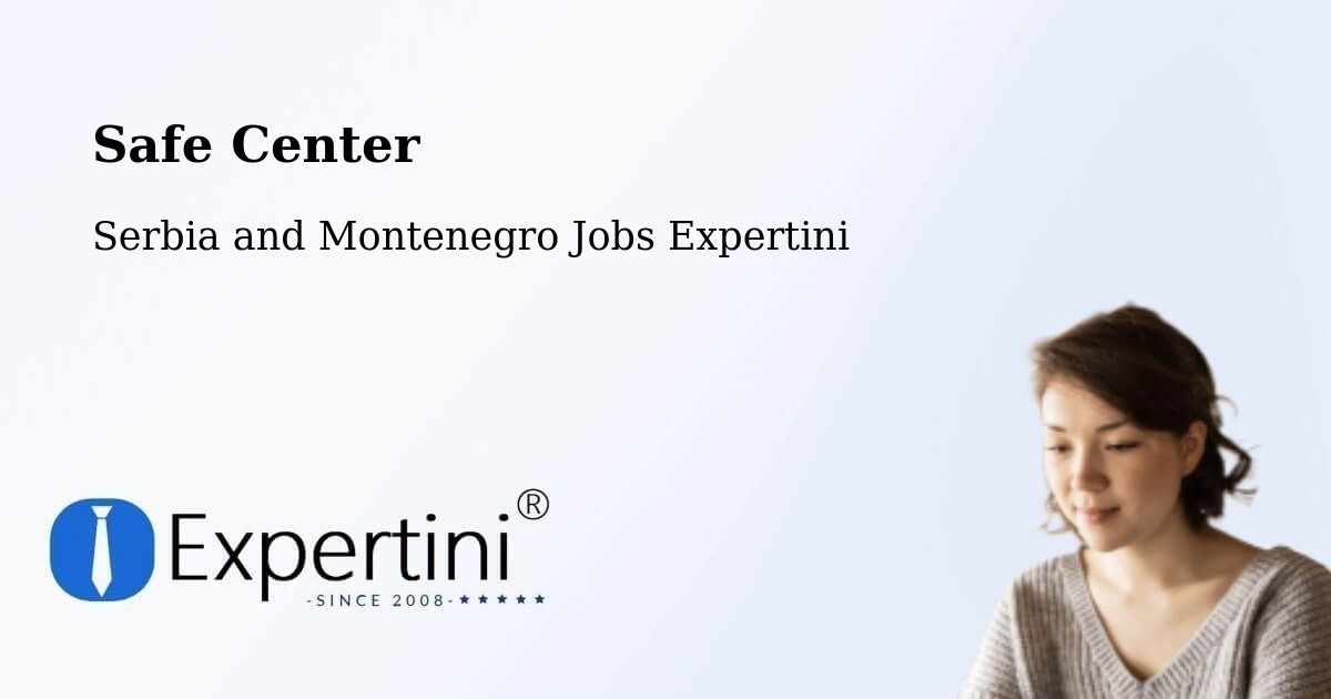 Safety Center – Estevan - Serbia and Montenegro Jobs Expertini